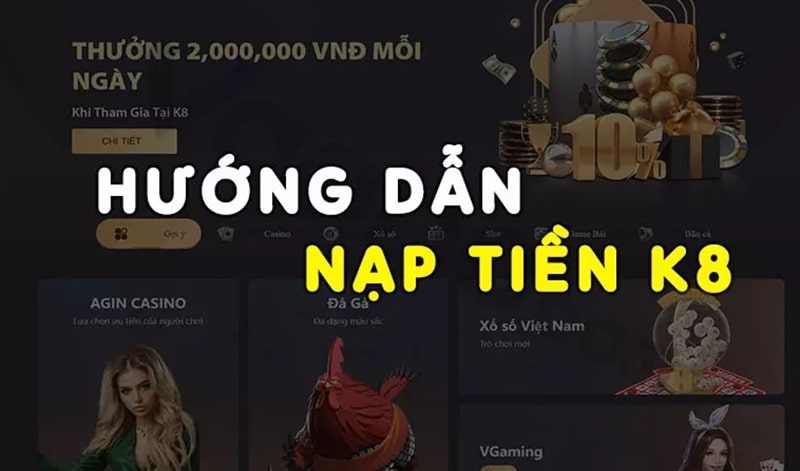 Hướng dẫn anh em cách nạp tiền k8 chi tiết nhất